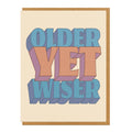 Older Yet Wiser Greeting Card