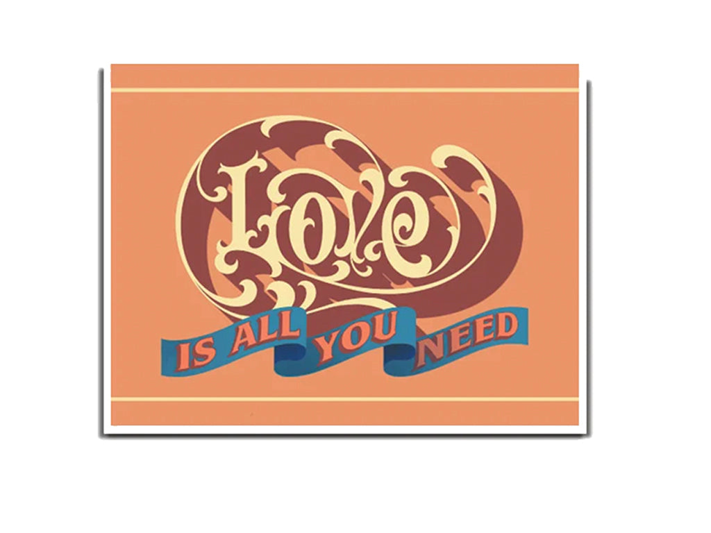 LOVE IS ALL YOU NEED GREETING CARD